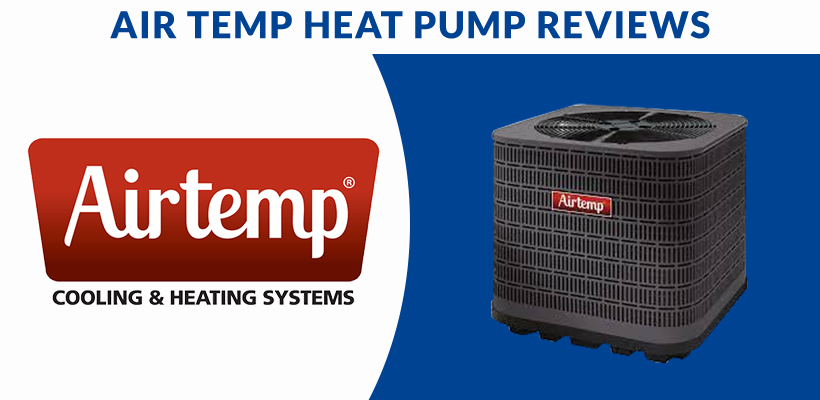 Air Temp heat pump reviews Balancing cost with performance